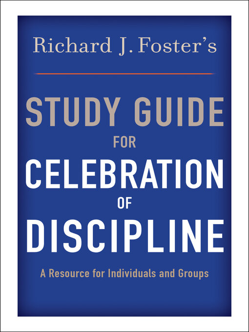 Title details for Richard J. Foster's Study Guide for "Celebration of Discipline" by Richard J. Foster - Available